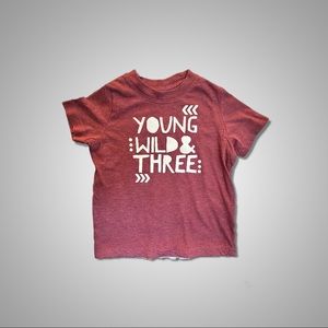 “Young, Wild and Three” Toddler T-Shirt